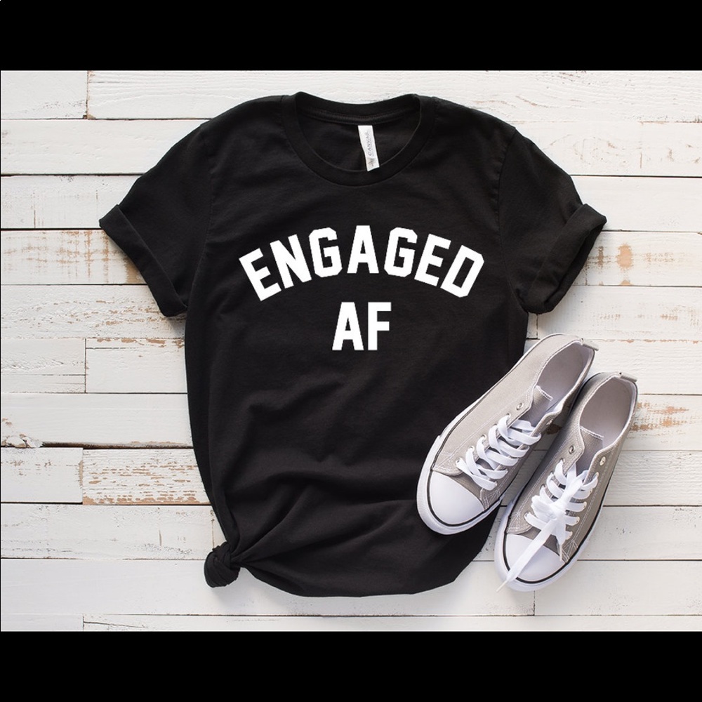 Engaged AF tee shirt size XS